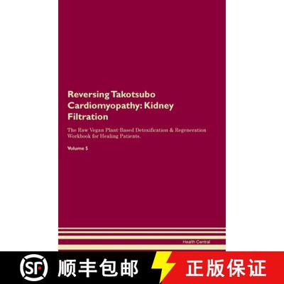 【3-4周达】Reversing Takotsubo Cardiomyopathy: Kidney Filtration The Raw Vegan Plant-Based Detoxifica... [9781395862039]