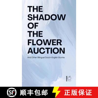 【3-4周达】The Shadow of the Flower Auction And Other Bilingual Dutch-English Stories [9798230038566]
