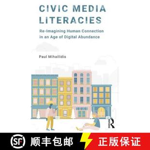 Imagining Literacies Civic Digital Age Human Abundance Media 4周达 9781138695825 Connection