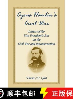 【3-4周达】Cyrus Hamlin's Civil War: Letters of the Vice President's Son on the Civil War and Reconst... [9780788453298]