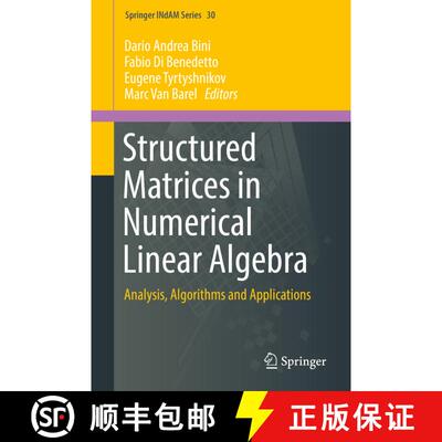 【3-4周达】精装 Structured Matrices in Numerical Linear Algebra : Analysis, Algorithms and Applications [9783030040871]