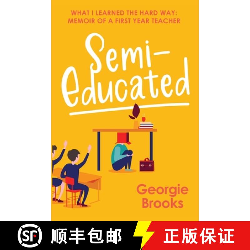 【2-3周达】Semi-Educated: What I Learned the Hard Way: Memoir of a First Year Teacher [9781923215146]