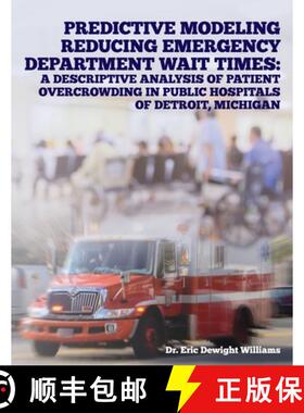 【3-4周达】Predictive Modeling Reducing Emergency Department Wait Times: A Descriptive Analysis [9798822906174]