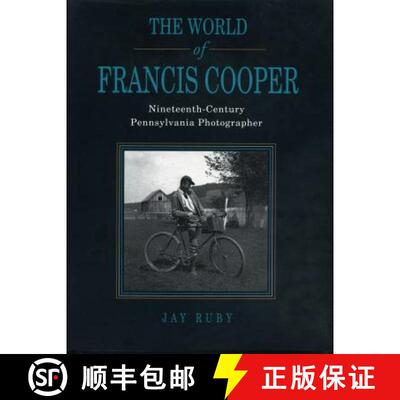 【3-4周达】精装 The World of Francis Cooper – Nineteenth–Century Pennsylvania Photographer [9780271017624]