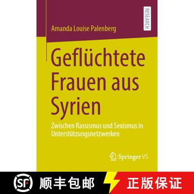 【3-4周达】Geflüchtete Frauen aus Syrien : Zwischen Rassismus und Sexismus in Unterstützungsnetzwer... [9783658356781]