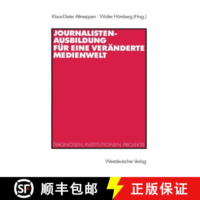 【3-4周达】Journalistenausbildung Für Eine Veränderte Medienwelt: Diagnosen, Institutionen, Projekte [9783531136370]