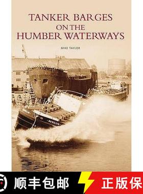 【3-4周达】Tanker Barges on the Humber Waterways [9780752439211]