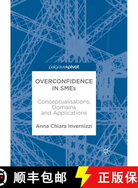 【3-4周达】Overconfidence in SMEs: Conceptualisations, Domains and Applications (Softcover reprint of... [9783319883441]