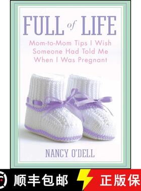 【3-4周达】Full of Life : Mom-to-Mom Tips I Wish Someone Had Told Me When I Was Pregnant [9781439123911]