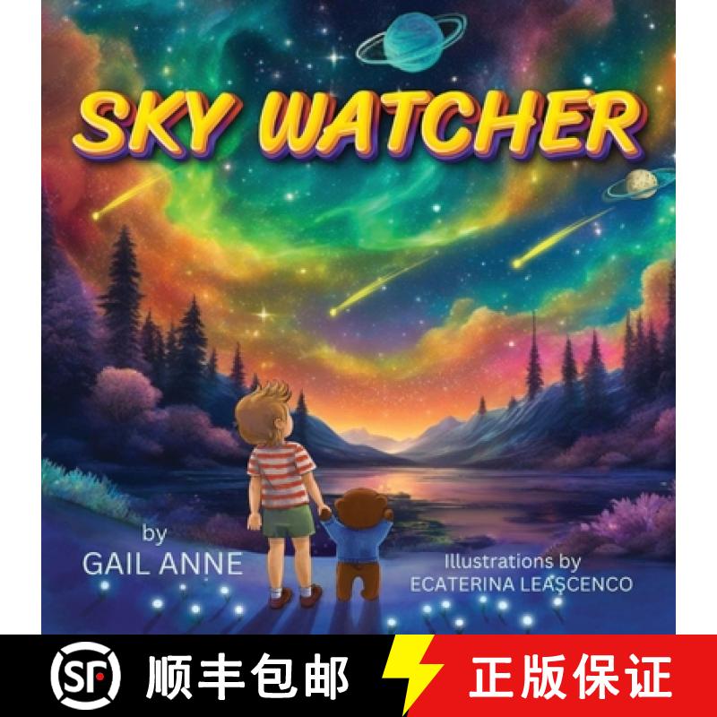 预订 Sky Watcher: Journey through the Magical Outer Space with a Young Explorer in Awe of the Night S... [9781738649204]