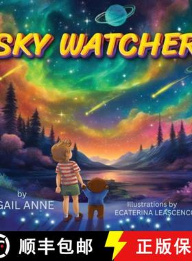 预订 Sky Watcher: Journey through the Magical Outer Space with a Young Explorer in Awe of the Night S... [9781738649204]