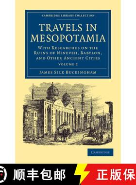 【3-4周达】Travels in Mesopotamia: With Researches on the Ruins of Nineveh, Babylon, and Other Ancien... [9781108042154]