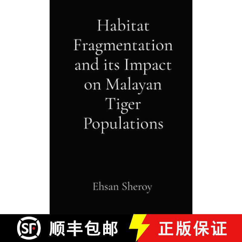 【3-4周达】Habitat Fragmentation and its Impact on Malayan Tiger Populations [9788196921095]