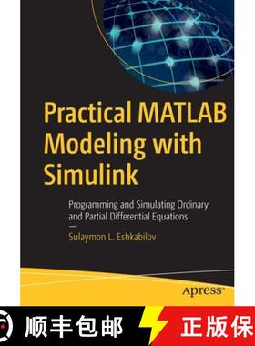 【3-4周达】Practical MATLAB Modeling with Simulink : Programming and Simulating Ordinary and Partial ... [9781484257982]