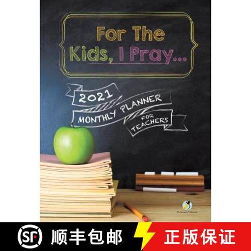 【3-4周达】For The Kids, I Pray... : 2021 Monthly Planner for Teachers [9781541966703]