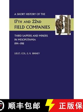 【3-4周达】Short History of the 17th and 22nd Field Companies, Third Sappers and Miners, in Mesopotam... [9781781519967]