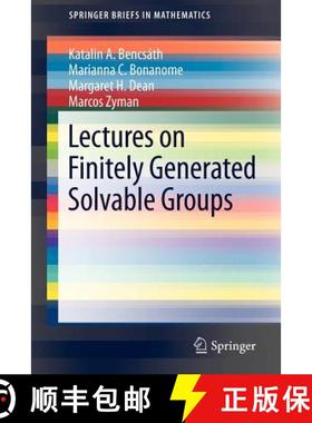 【3-4周达】Lectures on Finitely Generated Solvable Groups [9781461454496]
