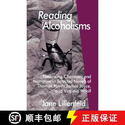 【3-4周达】Reading Alcoholisms : Theorizing Character and Narrative in Selected Novels of Thomas Hard... [9781349619870]
