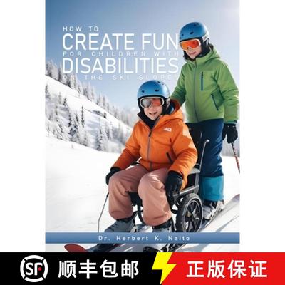 【3-4周达】How to Create Fun for Children with Disabilities on the Ski Slopes [9798893810837]