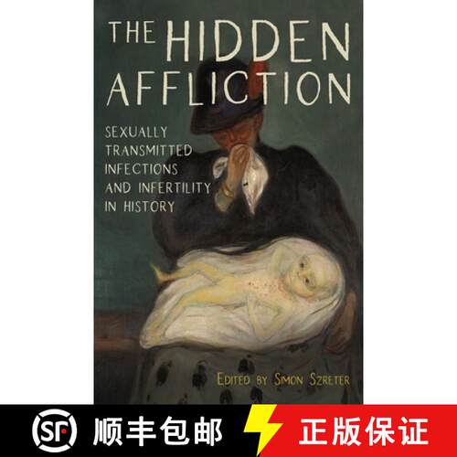 【3-4周达】精装 Hidden Affliction - Sexually Transmitted Infections and Infertility in History: Sexua... [9781580469616]