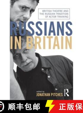 【3-4周达】Russians in Britain: British Theatre and the Russian Tradition of Actor Training [9780415591003]
