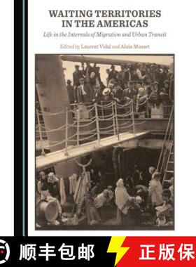 预订 Waiting Territories in the Americas : Life in the Intervals of Migration and Urban Transit [9781443891158]