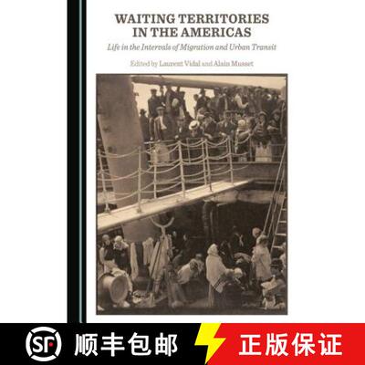预订 Waiting Territories in the Americas : Life in the Intervals of Migration and Urban Transit [9781443891158]