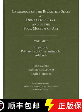 【3-4周达】Catalogue of Byzantine Seals at Dumbarton Oaks a - Emperors, Patriarchs of Constantinople,... [9780884023388]