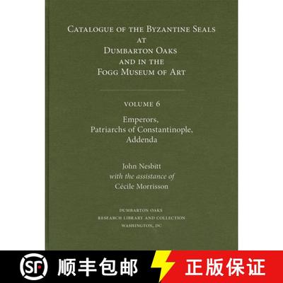 【3-4周达】Catalogue of Byzantine Seals at Dumbarton Oaks a - Emperors, Patriarchs of Constantinople,... [9780884023388]