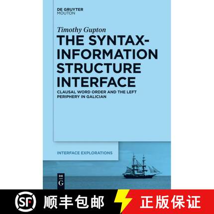 预订 The Syntax-Information Structure Interface: Clausal Word Order and the Left Periphery in Galician [9781614512714]
