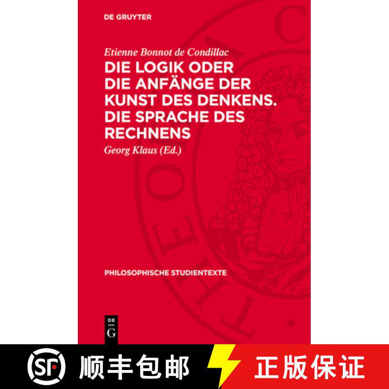 预订 Die Logik Oder Die Anfänge Der Kunst Des Denkens. Die Sprache Des Rechnens [9783112718827]