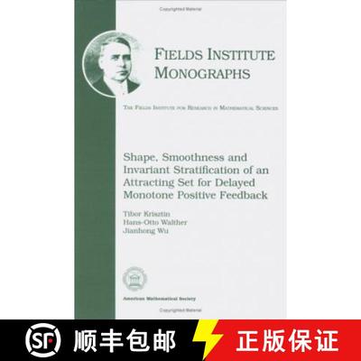 【4周达】Shape, Smoothness and Invariant Stratification of an Attracting Set for Delayed Monotone Pos... [9780821810743]