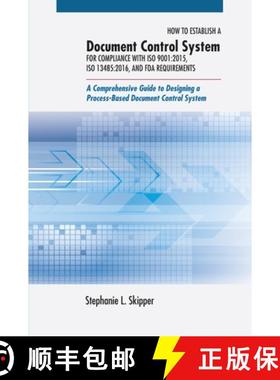 预订 How to Establish a Document Control System for Compliance with ISO 9001: 2015, ISO 13485:2016, a... [9780873899178]