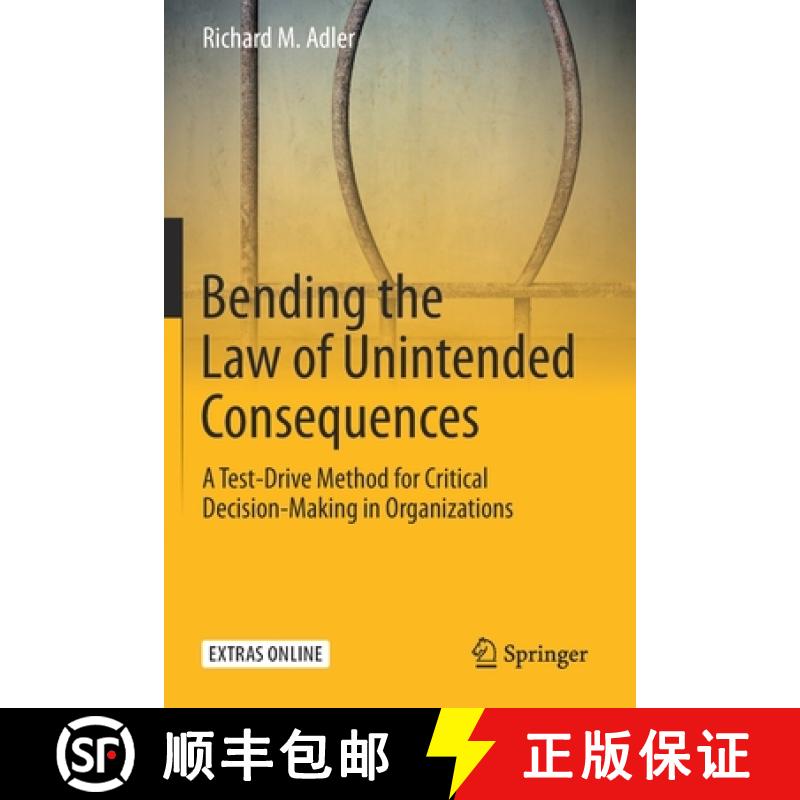 【3-4周达】Bending the Law of Unintended Consequences : A Test-Drive Method for Critical Decision-Mak... [9783030327163]