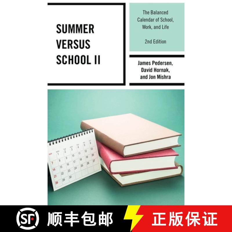 【4周达】Summer versus School II: The Balanced Calendar of School, Work and Life [9781475873856]