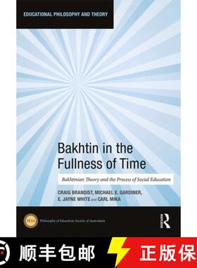 【3-4周达】Bakhtin in the Fullness of Time: Bakhtinian Theory and the Process of Social Education [9780367460655]