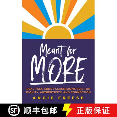 【3-4周达】Meant for More: Real Talk about Classrooms Built on Dignity, Authenticity, and Connection ... [9781951075712]