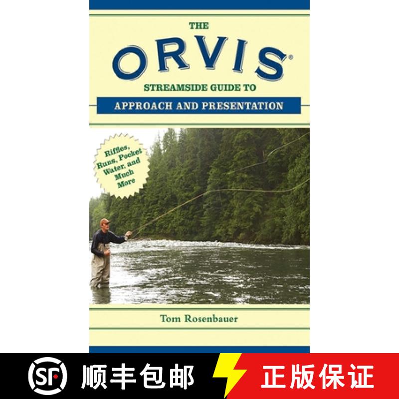 【3-4周达】The Orvis Streamside Guide to Approach and Presentation: Riffles, Runs, Pocket Water, and ... [9781620876206]