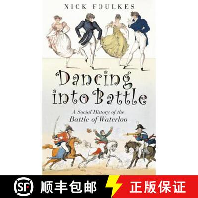 【3-4周达】Dancing into Battle: A Social History of the Battle of Waterloo [9780753822173]