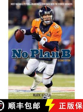 【3-4周达】No Plan B: Most Valuable Peyton-Manning's Comeback with the Denver Broncos, Second Edition [9781630760366]