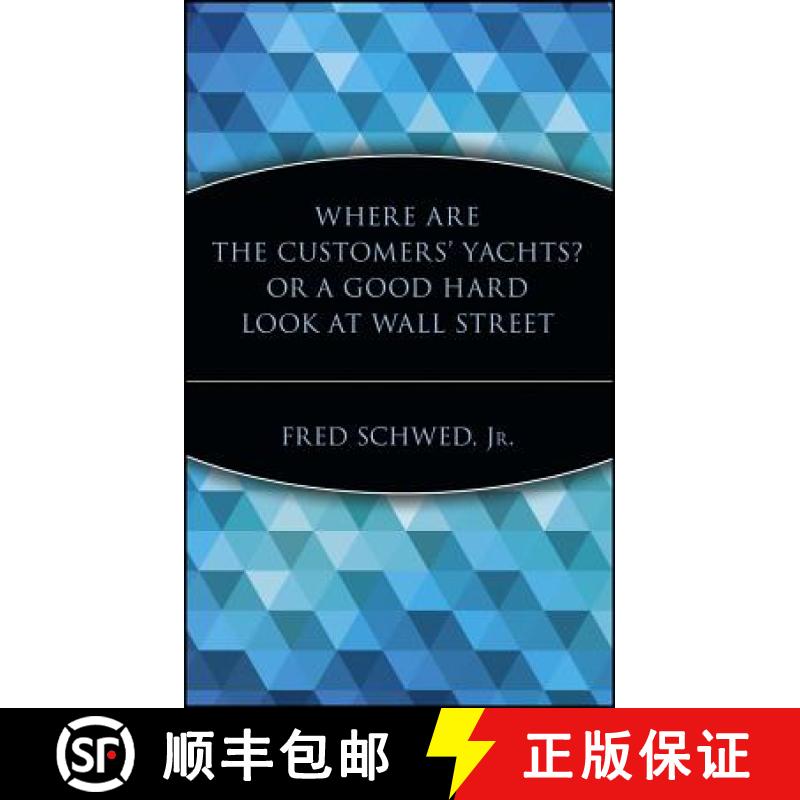 【3-4周达】Where Are The Customers' Yachts?  Or A Good Hard Look At Wall Street [Wiley金融] [9780471119791]
