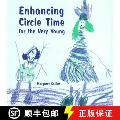 【3-4周达】Enhancing Circle Time for the Very Young: Activities for 3 to 7 Year Olds to Do Before, Du... [9781904315179]