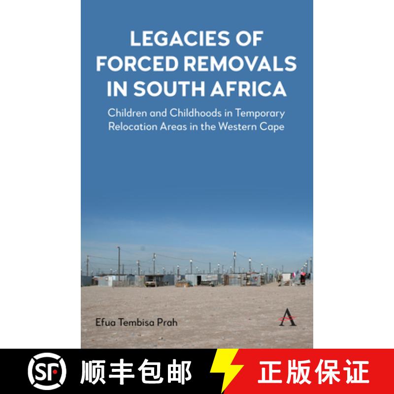【2-3周达】Legacies of Forced Removals in South Africa : Children and Childhoods in Temporary Relocat... [9781839982668]