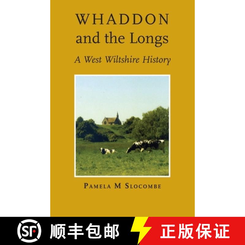 【2-3周达】Whaddon and the Longs, A West Wiltshire History [9781906978983]