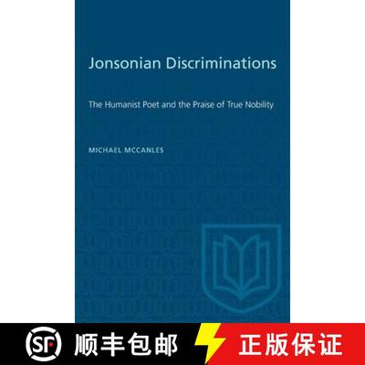 【3-4周达】Jonsonian Discriminations – The Humanist Poet and the Praise of True Nobility [9781487578671]