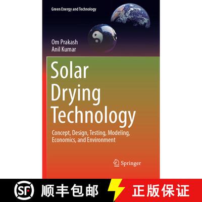 【3-4周达】Solar Drying Technology: Concept, Design, Testing, Modeling, Economics, and Environment (S... [9789811099793]