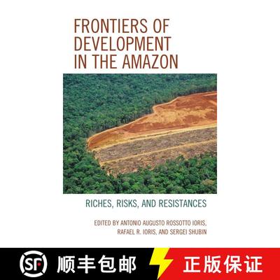 【3-4周达】Frontiers of Development in the Amazon : Riches, Risks, and Resistances [9781498594738]