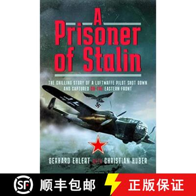 【3-4周达】A Prisoner of Stalin: The Chilling Story of a Luftwaffe Pilot Shot Down and Captured on th... [9781526733214]