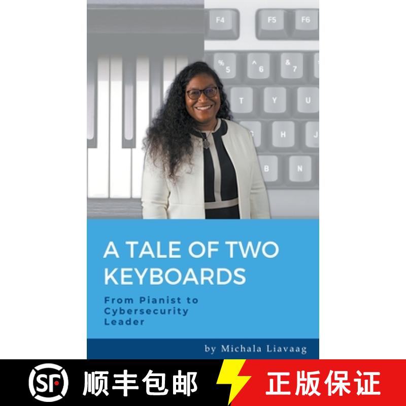 预订 A Tale of Two Keyboards: From Pianist to Cybersecurity Leader [9798223078364]