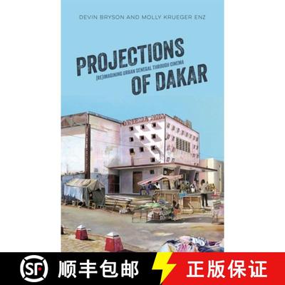 【3-4周达】Projections of Dakar: (Re)Imagining Urban Senegal Through Cinema [9780896803497]
